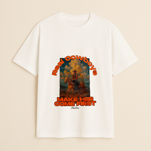Men's T-Shirt: Real Cowboys make HER come first